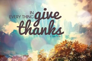Inspirational Wallpapers. In every thing give thanks. 1 Thessalonians ...