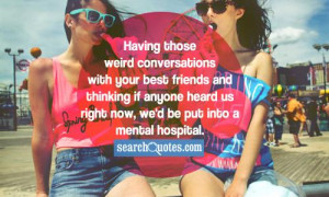 Crazy Friendship Quotes Girls