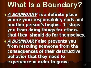 Boundaries are very important.