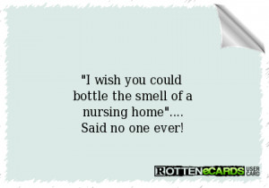 Funny Nursing Home Ecards Of a nursing home.... said