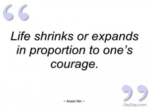 life shrinks or expands in proportion to anaïs nin