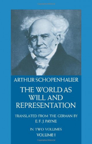 The World As Will and Representation, In Two Volumes: Vol. I