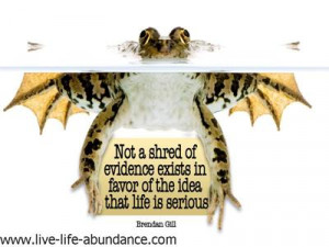 Not a shred of evidence exists in favor of the idea that life is ...