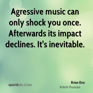 Brian Eno Music Quotes