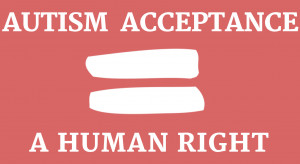 Autism Rights Are Human Rights”