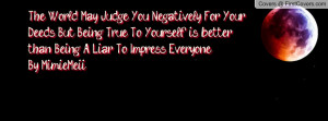 ... Yourself is better than Being A Liar To Impress EveryoneBy MimieMeii