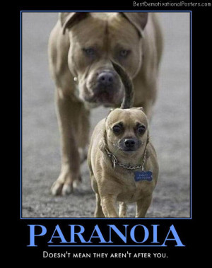 paranoia-big-dog-little-dog-humor-best-demotivational-posters