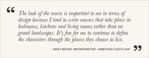 ... through the places they choose to live. - Nancy Meyers' quote