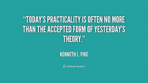 Today's practicality is often no more than the accepted form of ...
