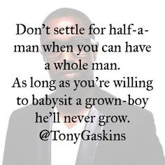 ... gaskin quotes quotes relationships don t settle baby sitting tony