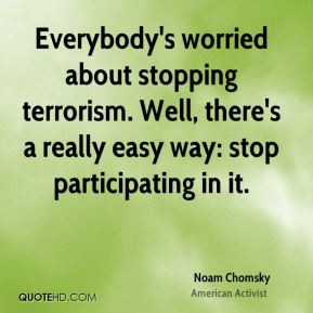 ... -chomsky-noam-chomsky-everybodys-worried-about-stopping-terrorism.jpg