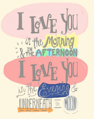 love you in the morning in the afternoon in the evening and ...