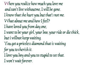 When You Realize How Much You Love Me... I Will Be Gone