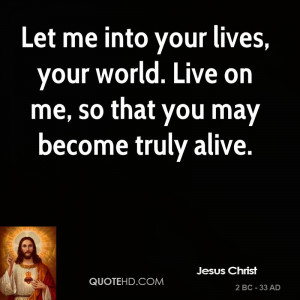 jesus-christ-jesus-christ-let-me-into-your-lives-your-world-live-on ...
