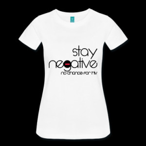 stay negative - anti hiv T-Shirts