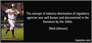 The concept of industry domination of regulatory agencies was well ...