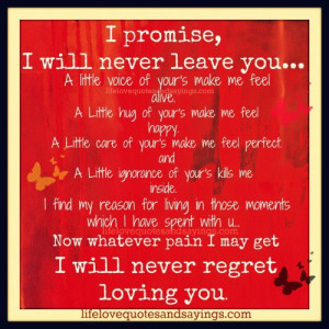 Will Never Leave You Quotes I promise, i will never leave