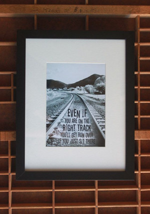 On the Right Track - 5x7 Inspirational Quote Art Print. via Etsy.