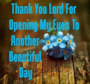 Thank you Lord for another beautiful day