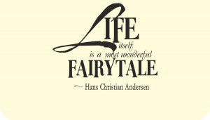 Life-itself-is-a-fairy-tale-Quote-Phrase-Saying-Vinyl-Sticker-Decal ...