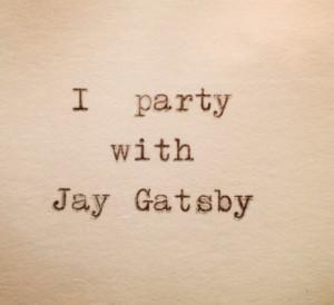 Great Gatsby Party Quotes Great gatsby quote typed on