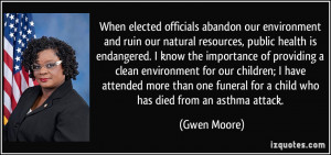 When elected officials abandon our environment and ruin our natural ...