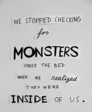 Monsters Inside Us.