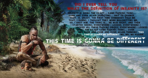 Vaas Montenegro (Far Cry 3) The Definition of Insanity
