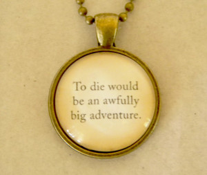 Peter And Wendy Quote Necklace. To Die Would Be An Awfully Big ...