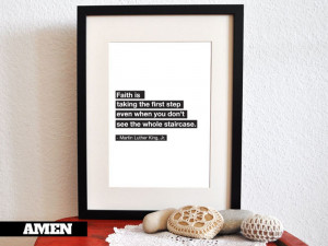 Faith is taking the first step. Martin Luther King Quote. Printable.