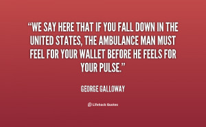 quote-George-Galloway-we-say-here-that-if-you-fall-15405.png