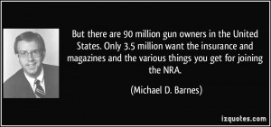 But there are 90 million gun owners in the United States. Only 3.5 ...