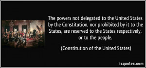 The powers not delegated to the United States by the Constitution, nor ...