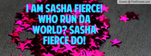Quotes I AM Sasha Fierce