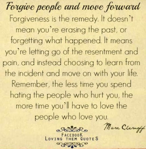 Forgiveness quote via Loving Them Quotes on Facebook