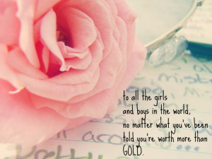 you are worth more than GOLD