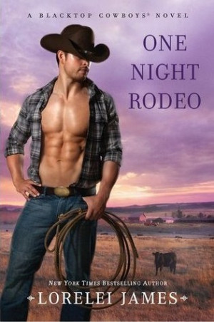 Review - One Night Rodeo (Blacktop Cowboys #4) by Lorelei James
