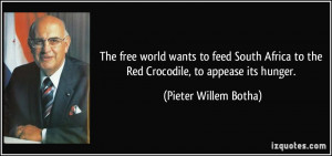 The free world wants to feed South Africa to the Red Crocodile, to ...