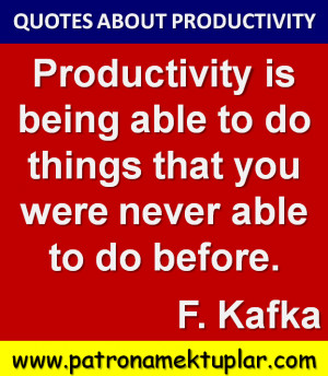 QUOTES ABOUT PRODUCTIVITY (FRANZ KAFKA)