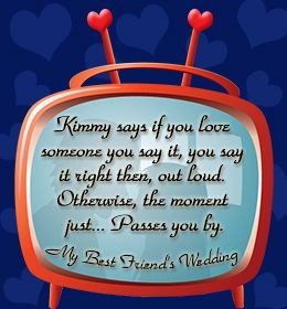 Quote from My Best Friend's Wedding