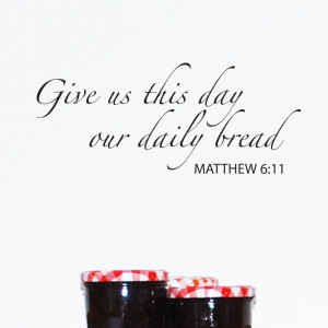 Give us this day our daily bread Wall Sticker - Christian Wall Quotes