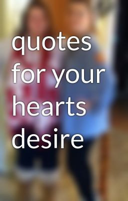 quotes for your hearts desire