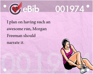 Runner Jokes #16: I plan on having such an awesome run, Morgan Freeman ...