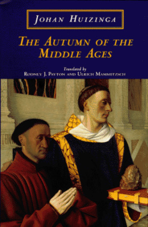Start by marking “The Autumn of the Middle Ages” as Want to Read:
