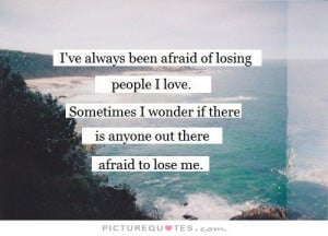 ... Quotes Losing Someone Quotes Losing Love Quotes Losing You Quotes
