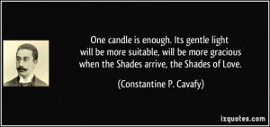 One candle is enough. Its gentle light will be more suitable, will be ...