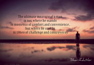 ... convenience, but where he stands in times of challenge and controversy