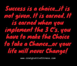 Success is a choice...it is not given. It is earned.... http ...