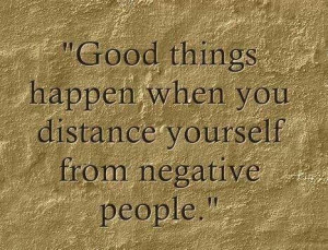 Good Things Happen When You Distance Yourself From Negative People