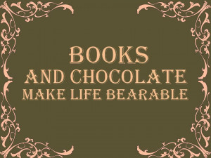 booksdirect:“Books and chocolate make life bearable.”